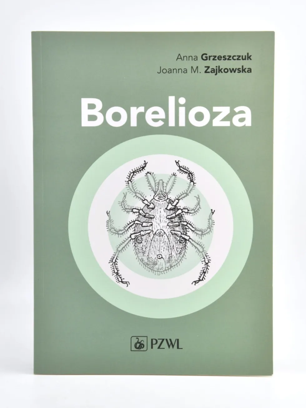 Borelioza - Anna Grzeszczuk, Joanna M. Zajkowska