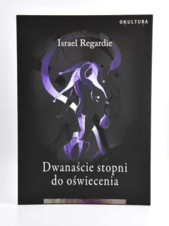 Dwanaście stopni do oświecenia - Israel Regardie