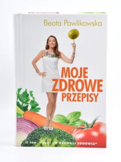 Moje zdrowe przepisy - Beata Pawlikowska