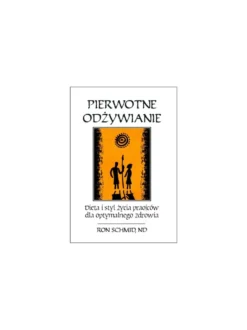 Pierwotne odżywianie - Ron Schmid