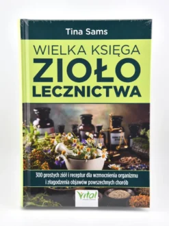 Wielka księga ziołolecznictwa - Tina Sams